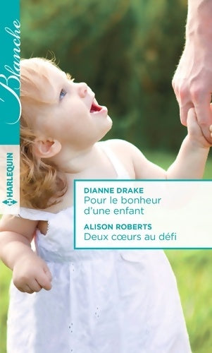 Livrenpoche : Pour le bonheur d'une enfant /Deux coeurs au défi - Dianne Drake - Livre