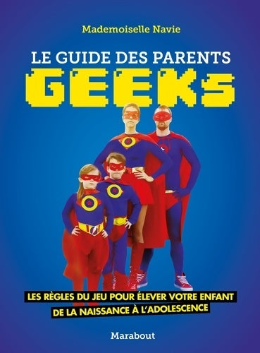 Livrenpoche : Le guide des parents geeks - Mademoiselle Navie - Livre