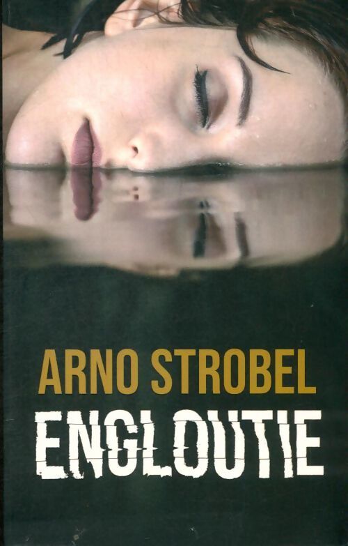 Livrenpoche : Engloutie - Arno Strobel - Livre
