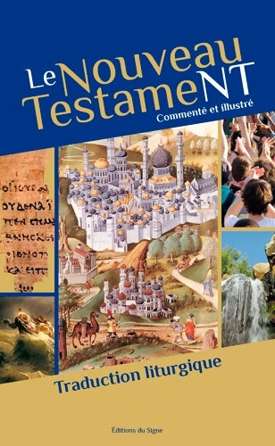 Livrenpoche : Le nouveau Testament commenté et illustré - Claude-Bernard Costecalde - Livre
