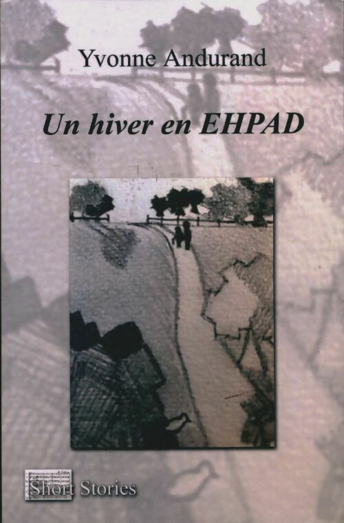 Livrenpoche : Un hiver en EHPAD. Short stories - Yvonne Andurand - Livre