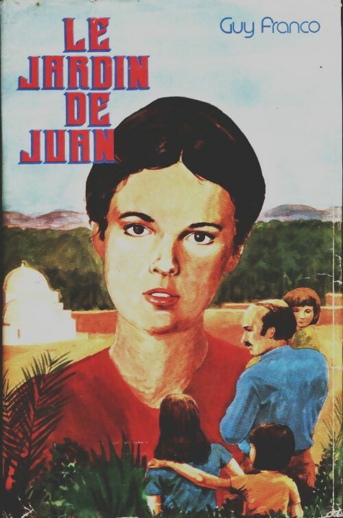 Livrenpoche : Le jardin de Juan - Guy Franco - Livre