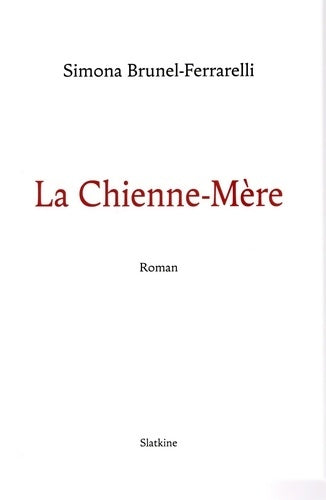 Livrenpoche : La Chienne-Mère - Simona Brunel-Ferrarelli - Livre