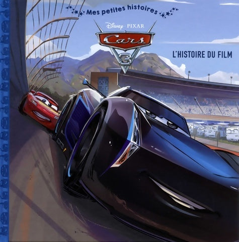 Livrenpoche : Cars 3. L'histoire du film - Disney - Livre