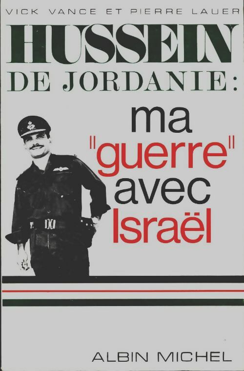 Livrenpoche : Hussein de Jordanie : Ma guerre avec Israël - Pierre Lauer - Livre
