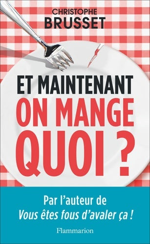 Livrenpoche : Et maintenant on mange quoi ? - Christophe Brusset - Livre