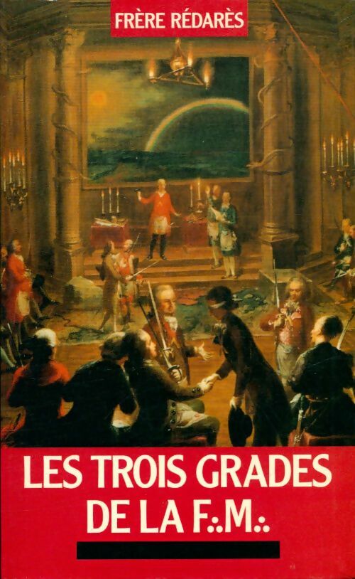 Livrenpoche : Les trois grades de la franc-maçonnerie - Frére Rédarès - Livre