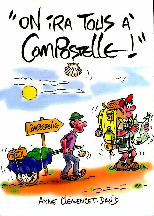 Livrenpoche : On ira tous à Compostelle - Anne Clemencet-David - Livre