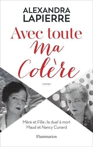 Avec toute ma colère - Alexandra Lapierre - Livre