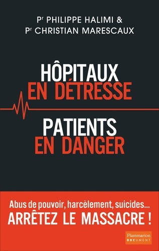 Livrenpoche : Hôpitaux en détresse, patients en danger. Arrêtez le massacre ! - Christian Marescaux - Livre