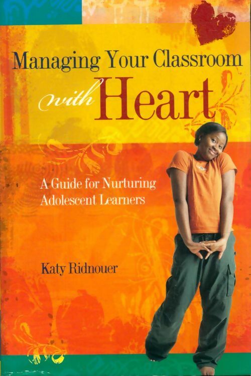 Livrenpoche : Managing your classroom with heart - Katy Ridnouer - Livre