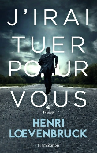 Livrenpoche : J'irai tuer pour vous - Henri Loevenbruck - Livre