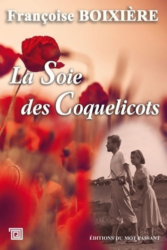 Livrenpoche : La soie des coquelicots - Françoise Boixière - Livre