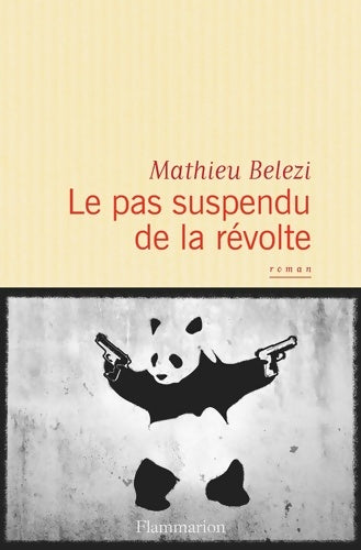Livrenpoche : Le pas suspendu de la révolte - Mathieu Belezi - Livre