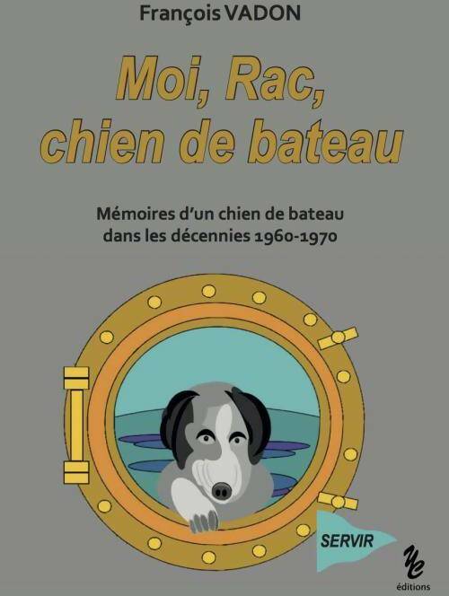 Livrenpoche : Moi, Rac, chien de bateau - François Vadon - Livre