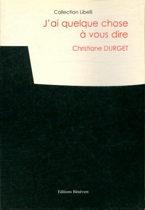 Livrenpoche : J'ai quelque chose a vous dire - Christiane Durget - Livre
