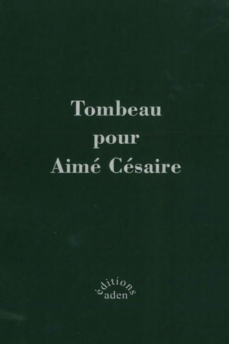 Livrenpoche : Tombeau pour Aimé Césaire - Collectif - Livre