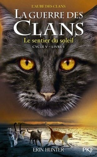 Livrenpoche : La guerre des clans cycle V Tome I : Le sentier du soleil - Erin Hunter - Livre