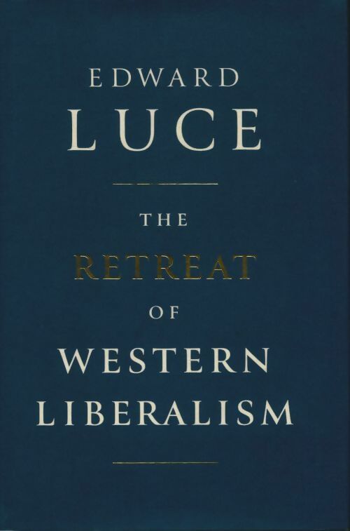 Livrenpoche : The retreat of western liberalism - Edward Luce - Livre