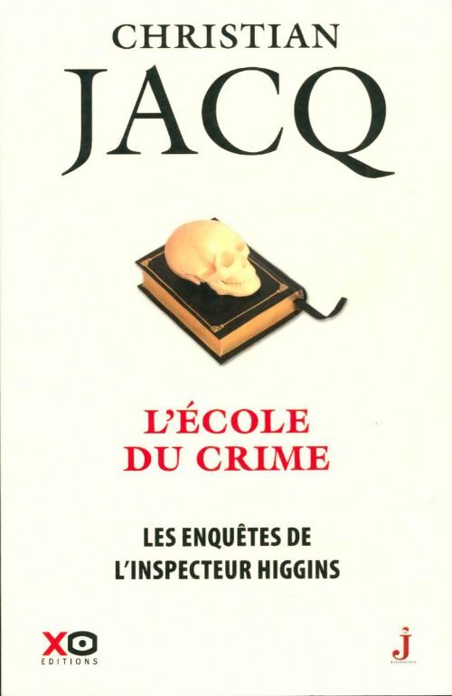 Livrenpoche : Les enquêtes de l'inspecteur Higgins Tome XXIII : L'école du crime - Christian Jacq - Livre
