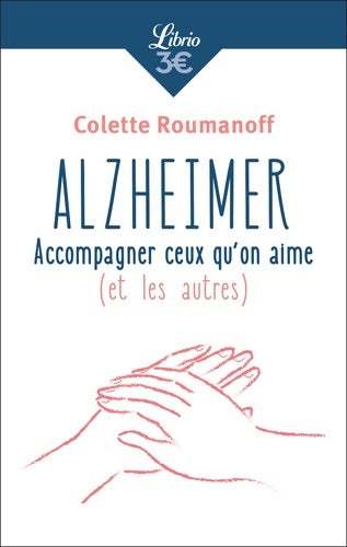 Livrenpoche : Alzheimer. Accompagner ceux qu'on aime (et les autres) - Colette Roumanoff - Livre