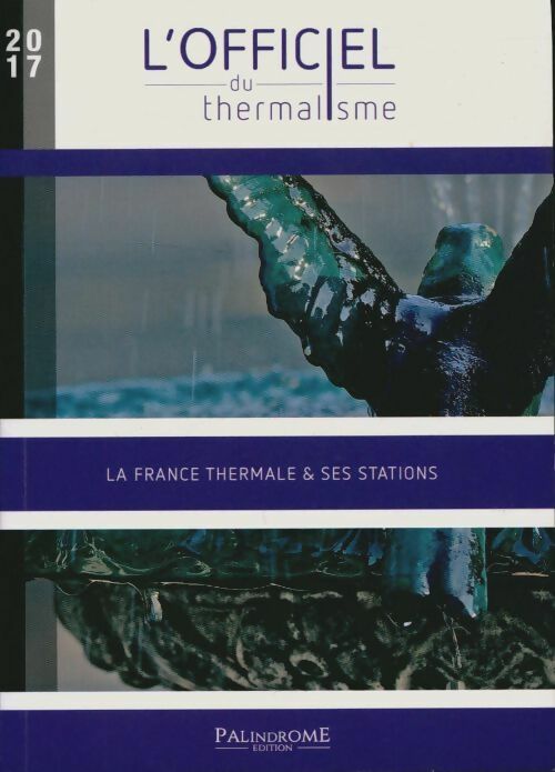 Livrenpoche : L'officiel du thermalisme 2017 - Collectif - Livre