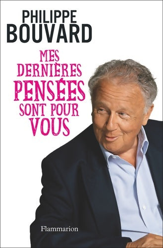 Livrenpoche : Mes dernières pensées sont pour vous - Philippe Bouvard - Livre