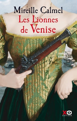 Livrenpoche : Les lionnes de Venise Tome II - Mireille Calmel - Livre