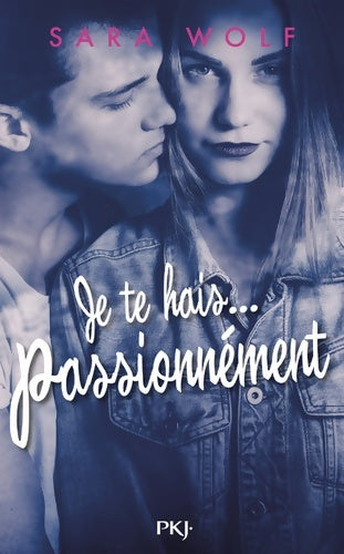 Livrenpoche : Je te hais... Passionnément Tome I - Sara Wolf - Livre