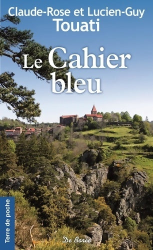 Le cahier bleu - Lucien-Guy Touati, Claude-Rose Touati - Livre