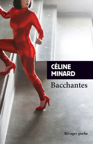 Livrenpoche : Bacchantes - Céline Minard - Livre