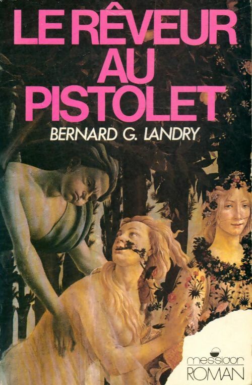 Livrenpoche : Le rêveur au pistolet - Bernard G. Landry - Livre