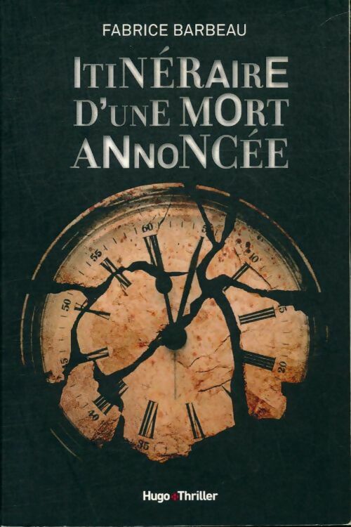 Livrenpoche : Itinéraire d'une mort annoncée - Fabrice Barbeau - Livre