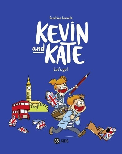 Kevin and Kate Tome I : Let's go ! - Sandrine Lemoult - Livre