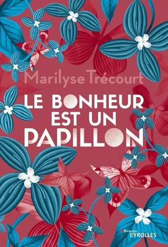 Livrenpoche : Le bonheur est un papillon - Marilyse Trécourt - Livre