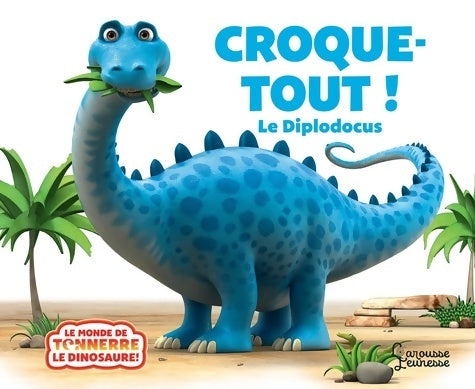 Croque-tout ! Le diplodocus - Jeanne Willis - Livre