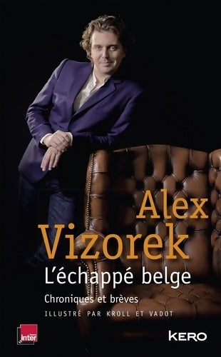 Livrenpoche : L'échappée belge : Chroniques et brèves - Alex Vizorek - Livre