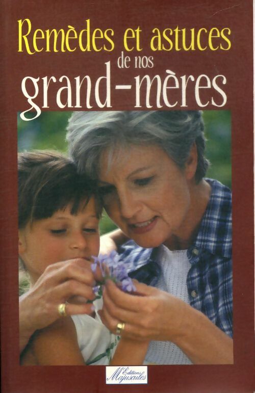 Livrenpoche : Remèdes et astuces de nos grand-mères - Francine Eglantine; Pages - Livre