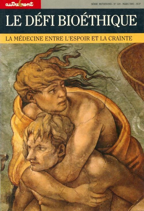 Livrenpoche : Le défi bioéthique : La médecine entre l'espoir et la crainte - Collectif - Livre