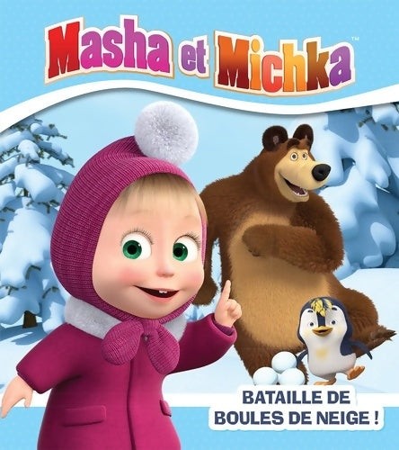 Livrenpoche : Masha et Michka : bataille de boules de neige ! - Collectif - Livre