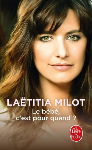 Livrenpoche : Le bébé, c'est pour quand ? - Laëtitia Milot - Livre