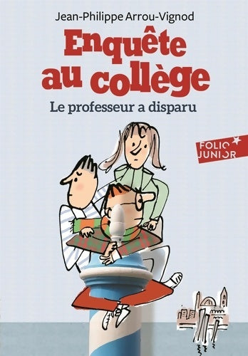 Livrenpoche : Enquête au collège Tome I : Le professeur a disparu - Jean-Philippe Arrou-Vignod - Livre