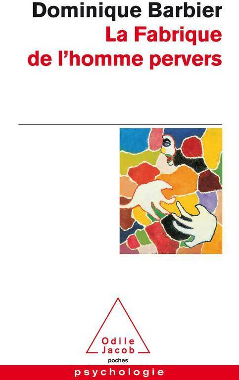 Livrenpoche : Fabrique de l'homme pervers - Dominique Barbier - Livre