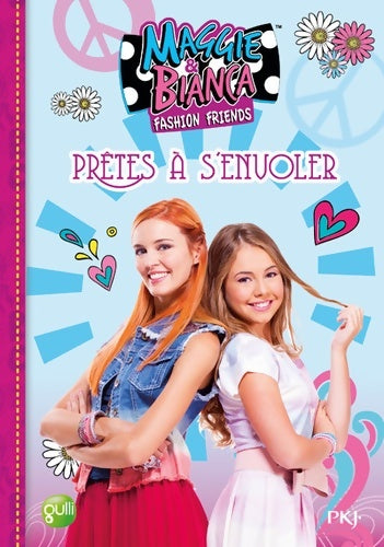 Livrenpoche : Maggie & Bianca Tome I : Prêtes à s'envoler - Collectif - Livre