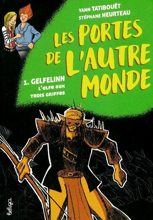 Livrenpoche : Les portes de l'autre monde Tome I : Gelfelinn l'elfe aux trois griffes - Yann Tatibouët - Livre