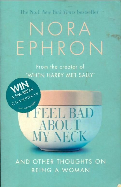 Livrenpoche : I feel bad about my neck - Nora Ephron - Livre