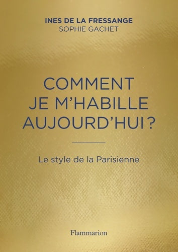 Livrenpoche : Comment je m'habille aujourd'hui ? Le style de la parisienne - Inès De la Fressange - Livre