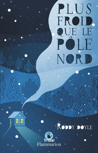 Livrenpoche : Plus froid que le pôle nord - Roddy Doyle - Livre