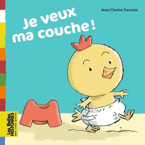 Livrenpoche : Je veux ma couche ! - Jean-Charles Sarrazin - Livre