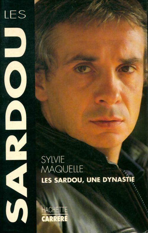 Livrenpoche : Les Sardou, une dynastie - Sylvie Maquelle - Livre